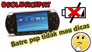 Solusi cepat untuk batre psp yang tidak mau dicas