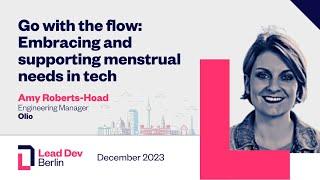 Go with the flow: Embracing and supporting menstrual needs in tech | Amy Roberts-Hoad | Berlin 2023