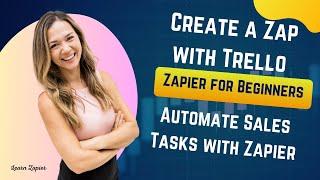 Create a Zap with Trello | Automate Sales Tasks with Zapier for Beginners