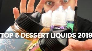 Top 5 MUST TRY Dessert Vapes of 2019