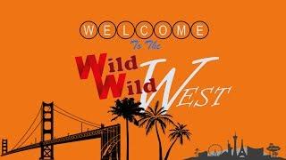 Welcome To The Wild Wild West