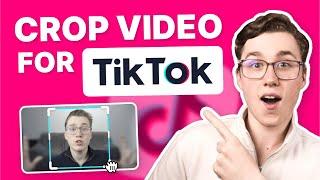 How To Crop A Video For TikTok