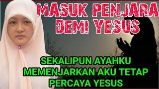 DEMI KRISTUS AKU RELA MENANGGUNG PENDERITAAN SAMPE DI PENJARA, KRN IMANKU TAK TERGOYAHKAN