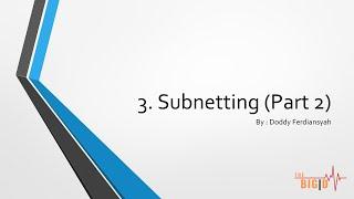 e-Workshop 3 : Subnetting (BAGIAN 2) ... BELAJAR PEMBAGIAN JARINGAN SAMPAI TUNTAS