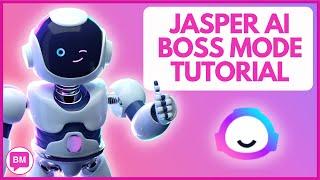 Jasper AI BOSS MODE Tutorial - AI Content Generator