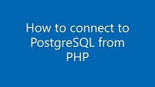 How to connect to PostgreSQL database from PHP (Code)