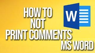 How Not To Print Comments Microsoft Word Tutorial