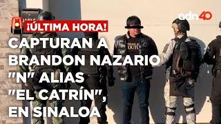 ¡Última Hora! Capturan a Brandon Nazario "N" alias "El Catrín", en Sinaloa