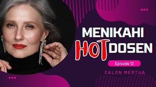 MENIKAHI HOT DOSEN || EPISODE 12 CALON MERTUA || NOVEL ROMANTIS TERBARU BIKIN BAPER