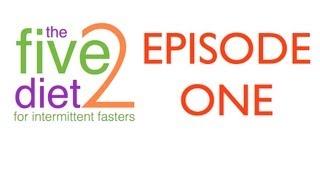 The Five2Diet Episode One