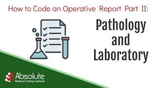 Coding an Operative Report Part II: Pathology and Laboratory