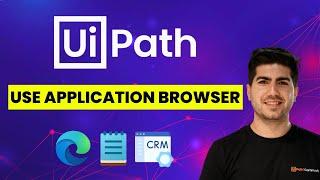 UiPath - The Use Application Browser Activity (Tutorial)
