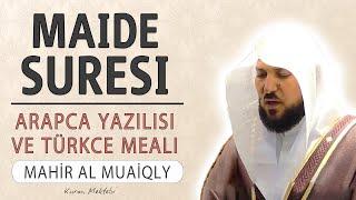 Maide suresi anlamı dinle Mahir al Muaiqly (Maide suresi arapça yazılışı okunuşu ve meali)