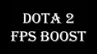 Dota 2 FPS Boost for Potato/Low End PC 2021 NEW