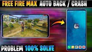 Solve free fire max auto back problem | Free fire max crash problem solve | auto back in free fire