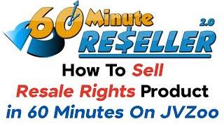 60 Minute Reseller 2.0 Review Bonus - How To Sell Resale Rights Product JVZoo