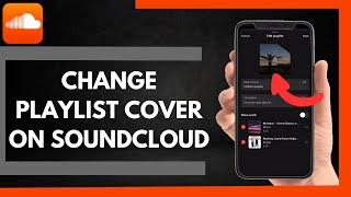 How To Change Playlist Cover On Soundcloud