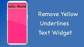 Flutter Remove Yellow Underline From Text Widget