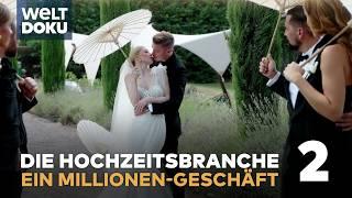 DAS GESCHÄFT MIT DER LIEBE: Märchenhaft heiraten mit Hochzeitsplaner TEIL 2 | WELT HD DOKU