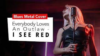 Everybody Loves An Outlaw - I See Red (Blues Metal Cover by Wicked Rumble feat. Vera Fox)