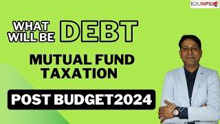 DEBT MUTUAL FUND TAXATION POST BUDGET 2024 #mutualfunds #stockmarket #taxdebt #cfp #debtfunds