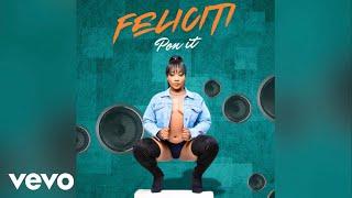 Feliciti - Pon it (Official Audio)