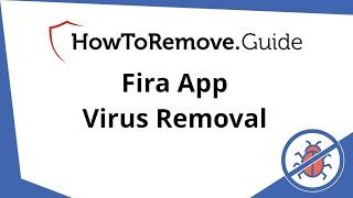 Fira App Virus Removal