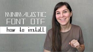 Minimalistic font OTF format - how to install. Installation instructions OTF and TTF font