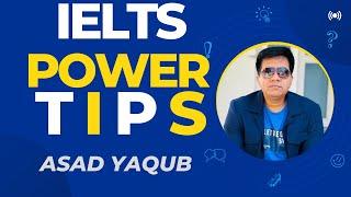 IELTS POWER TIPS BY ASAD YAQUB