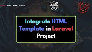 #4 Integrating HTML Template in Laravel Page | Laravel Restaurant Management Project Tutorial