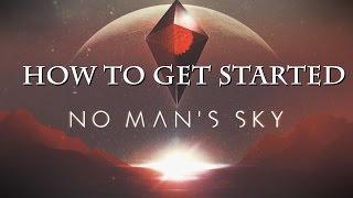 No Man's Sky Tutorial, How to get started !