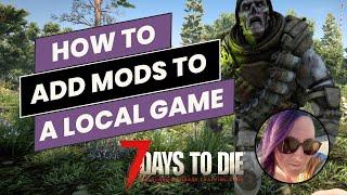 Quickly & Easily Add Mods in 7 Days to Die