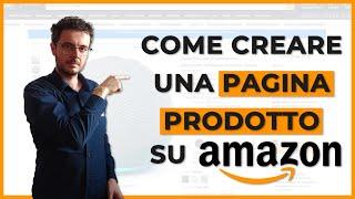 Come creare una pagina prodotto e aprire un negozio su Amazon [Per principianti] | Scuola Ecommerce