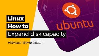 How to expand a disk capacity on Linux without GParted - VMware Workstation