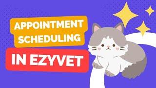 Step by step guide to effortless appointment scheduling in EzyVet! 