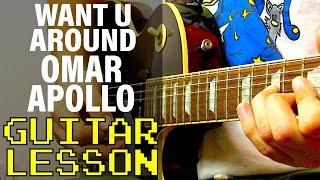 How To Play Want U Around (feat. Ruel) by Omar Apollo (Guitar Lesson)