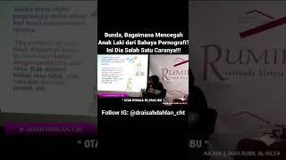 Bagaimana Mencegah Anak Laki dari Bahaya Pornografi?  dr. Aisyah Dahlan, Cht. #video #parenting