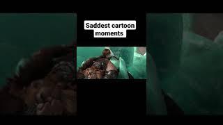 Saddest cartoon moments