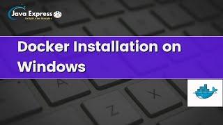 How To Install Docker on Windows?