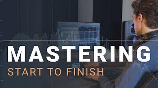 Mastering Start To Finish: A Step by Step Guide to Loud and Clear Masters
