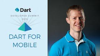 Dart for Mobile  (Dart Developer Summit 2015)