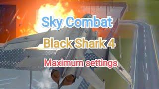 Sky Combat v.8.0 vs Black Shark 4