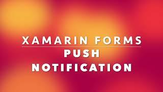 Xamarin Forms Push Notification