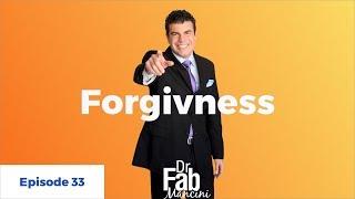 How To Learn Forgiveness - Dr. Fab Mancini