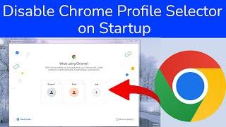 How to disable chrome profile selector on startup?
