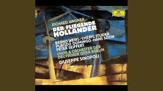 Wagner: Der fliegende Holländer / Act 2 - "Johohoe! Traft ihr das Schiff im Meere an"