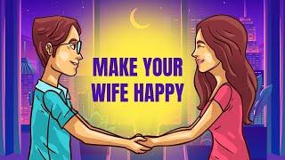 9 Ways to Make Your Wife Happy