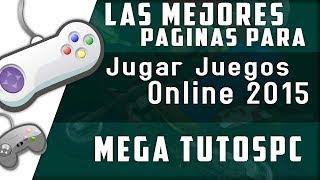 Las Mejores Paginas Para Jugar Juegos Online Gratis 2016 | Mega TutosPC