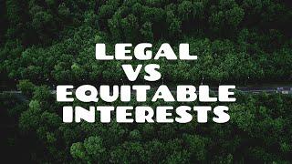 Legal vs Equitable Interests | Land Law