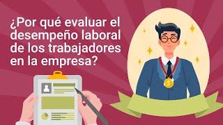 ¿Por qué evaluar el desempeño laboral de los trabajadores en la empresa?